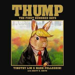 Thump: The First Bundred Days by Timothy Lim, Mark Pellegrini, Brett R. Smith