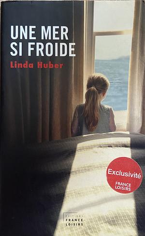 Une mer si froide by Linda Huber