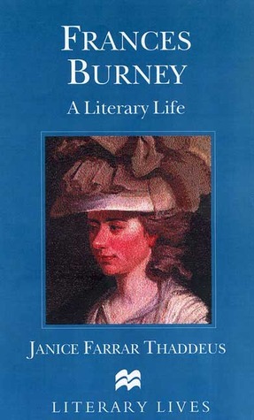 Frances Burney: A Literary Life by Janice Farrar Thaddeus