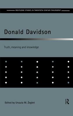 Donald Davidson: Truth, Meaning and Knowledge by 