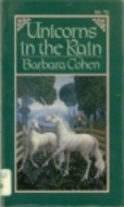 Unicorns in the Rain by Barbara Cohen