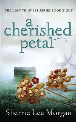 A Cherished Petal by Sherrie Lea Morgan