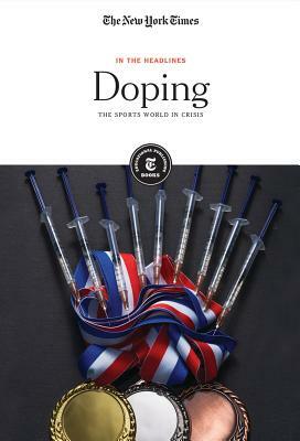 Doping: The Sports World in Crisis by 
