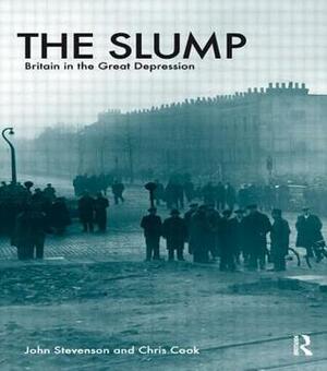 The Slump: Britain in the Great Depression by Chris Cook, John Stevenson