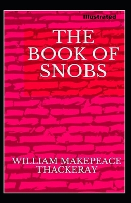 The Book of Snobs Illustrated by William Makepeace Thackeray