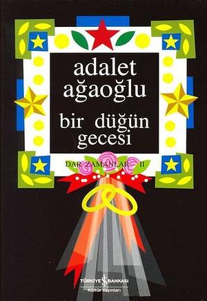 Bir Düğün Gecesi by Adalet Ağaoğlu