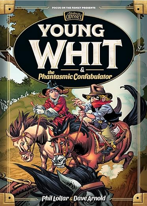 Young Whit and the Phantasmic Confabulator by Phil Lollar, Dave Arnold