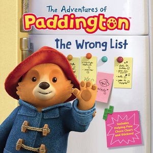 The Adventures of Paddington: The Wrong List by Lauren Holowaty
