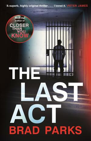 The Last Act by Brad Parks