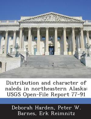 Distribution and Character of Naleds in Northeastern Alaska: Usgs Open-File Report 77-91 by Deborah Harden, Erk Reimnitz, Peter W. Barnes