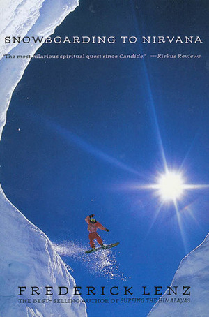 Snowboarding to Nirvana by Frederick Lenz
