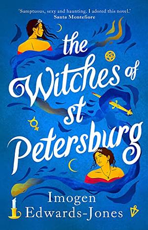 The Witches of St. Petersburg by Imogen Edwards-Jones