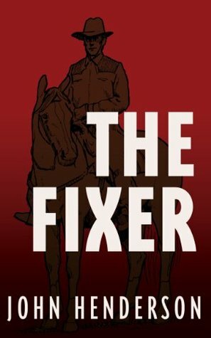 The Fixer by John Henderson