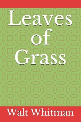 Leaves of Grass by Walt Whitman