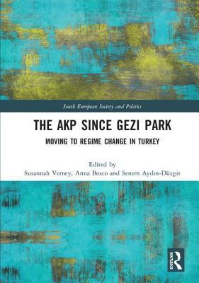 The Akp Since Gezi Park: Moving to Regime Change in Turkey by 