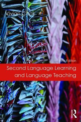 Second Language Learning and Language Teaching: Fifth Edition by Vivian Cook