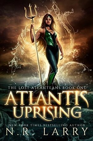 Atlantis Uprising by N.R. Larry