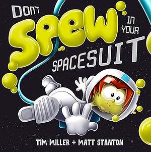 Don't Spew in Your Spacesuit by Tim Miller