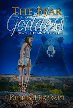 The Bear Goddess by Kelley Heckart