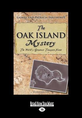 The Oak Island Mystery: The World's Greatest Treasure Hunt (Large Print 16pt) by Patricia Fanthorpe, Lionel Fanthorpe