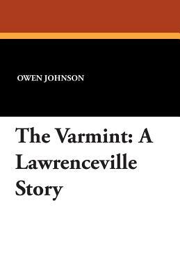 The Varmint: A Lawrenceville Story by Owen Johnson
