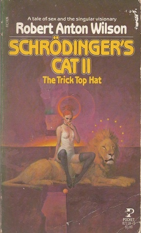 Schrödinger's Cat 2: The Trick Top Hat by Robert Anton Wilson