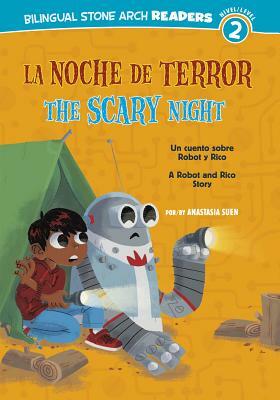 La/The Noche de Terror/Scary Night: Un Cuento Sobre Robot Y Rico/A Robot and Rico Story by Anastasia Suen