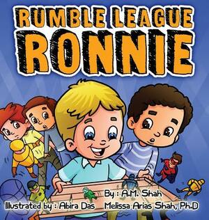 Rumble League Ronnie by Melissa Shah Arias Phd, A. M. Shah