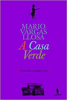 A Casa Verde by Alice Nicolau, Mario Vargas Llosa, Rui Garrido