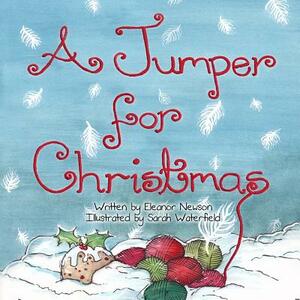 A Jumper For Christmas by Eleanor Newson