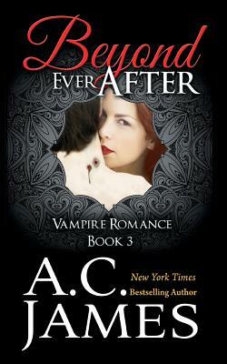Beyond Ever After by A. C. James