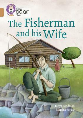 The Fisherman and His Wife: Band 12/Copper by Martina Peluso, Tanya Landman