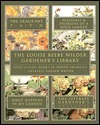 The Louise Beebe Wilder Gardener's Library: Four Classic Books by America's Greatest Garden Writer by Susan McDiarmid, Louise Beebe Wilder
