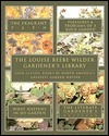 The Louise Beebe Wilder Gardener's Library: Four Classic Books by America's Greatest Garden Writer by Louise Beebe Wilder, Susan McDiarmid