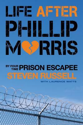 Life After Phillip Morris by Laurence Watts, Steven Russell