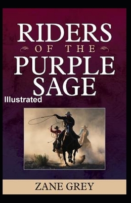 Riders of the Purple Sage Illustrated by Zane Grey