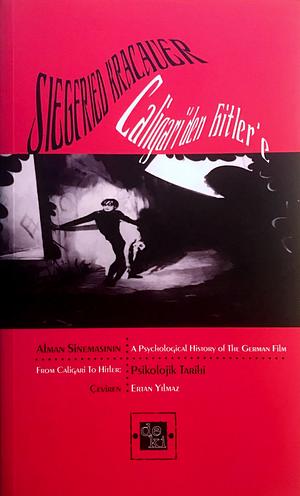 Caligari'den Hitler'e: Alman Sinemasının Psikolojik Tarihi by Siegfried Kracauer