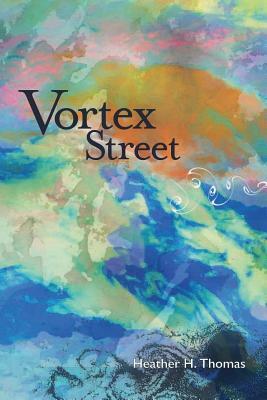 Vortex Street by Heather H. Thomas