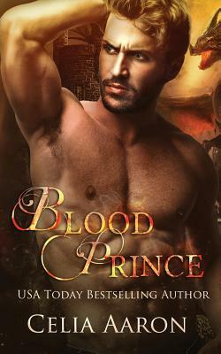 Blood Prince: A Standalone Fantasy Romance by Celia Aaron