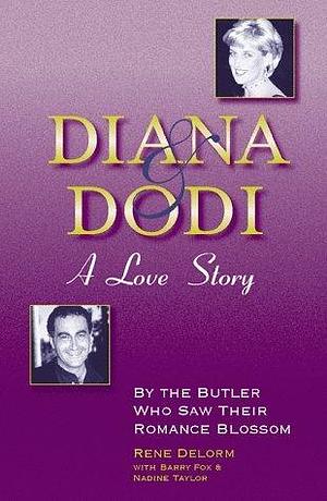 Diana & Dodi: A Love Story by Nadine Taylor, Barry Fox, Rene Delorm, Rene Delorm