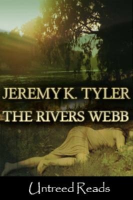 The Rivers Webb by Jeremy K. Tyler