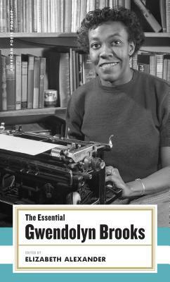 Gwendolyn Brooks: Collected Poetry & Prose: Library of America #295 by Gwendolyn Brooks