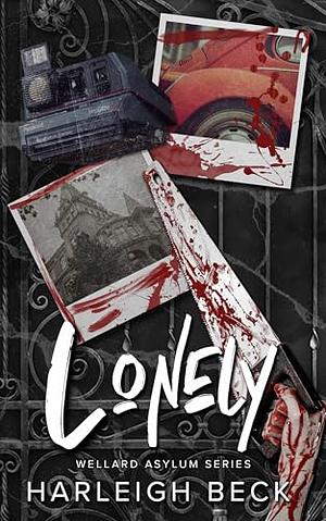 Lonely: Wellard Asylum Series by Harleigh Beck