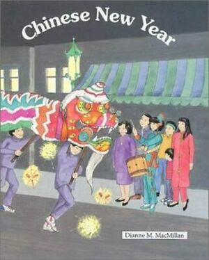 Chinese New Year by Dianne M. MacMillan