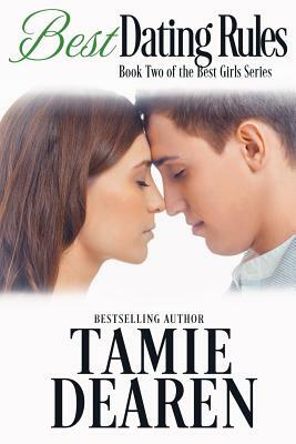 Best Dating Rules: A Romantic Comedy by Tamie Dearen