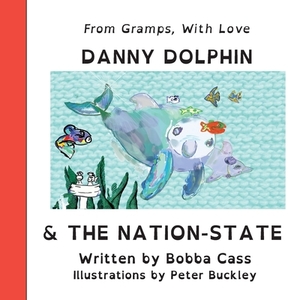 Danny Dolphin & The Nation State by Bobba Cass