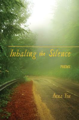 Inhaling the Silence by Anna Yin