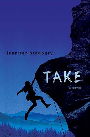 Take by Jennifer Bradbury