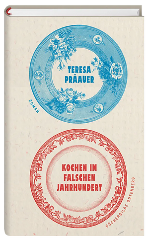 Kochen im falschen Jahrhundert by Teresa Präauer