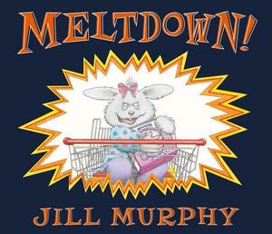 Meltdown! by Jill Murphy